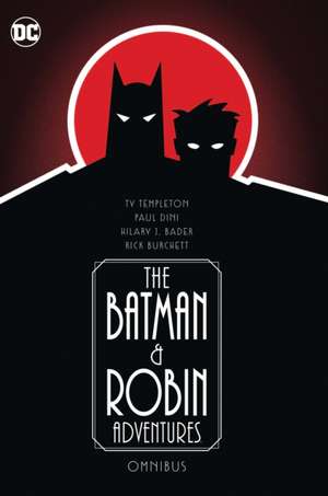 The Batman and Robin Adventures Omnibus de Paul Dini