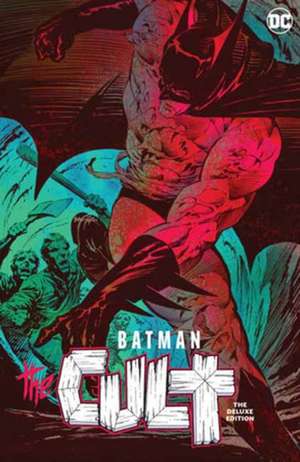 Batman: The Cult Deluxe Edition de Jim Starlin