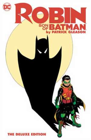 Robin: Son of Batman by Patrick Gleason: The Deluxe Edition de Patrick Gleason