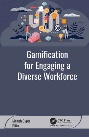 Gamification for Engaging a Diverse Workforce de Manish Gupta