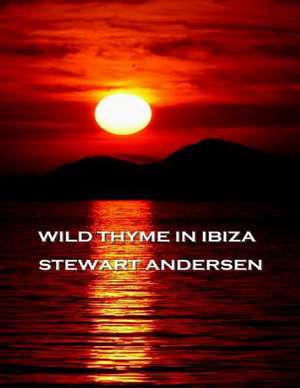 Wild Thyme in Ibiza de Stewart Andersen