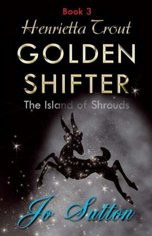 Henrietta Trout, Golden Shifter Book 3 de Jo Sutton