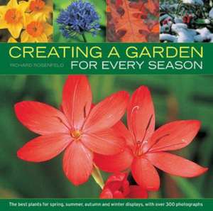 Rosenfeld, R: Creating a Garden for Every Season de Richard Rosenfeld