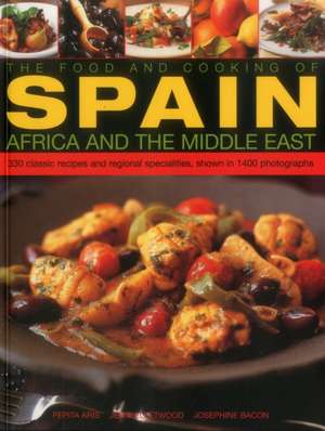 The Food & Cooking of Spain, Africa & the Middle East: Over 300 Traditional Dishes Shown Step by Step in 1400 Photographs de Pepita Aris