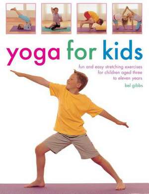 Yoga for Kids de Bel Gibbs