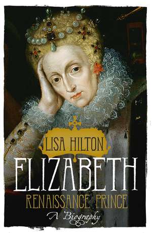 Elizabeth: Renaissance Prince de Lisa Hilton