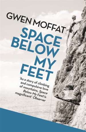 Space Below My Feet de Gwen Moffat