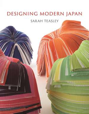 Designing Modern Japan de Sarah Teasley