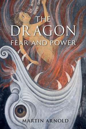 Dragon: Fear and Power de Martin Arnold