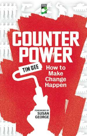 Counterpower: Why Movements Succeed and Fail de Tim Gee