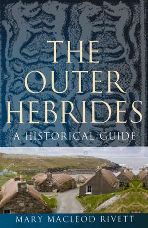 The Outer Hebrides de Mary MacLeod Rivett