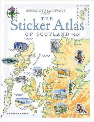 The Sticker Atlas of Scotland de Benedict Blathwayt