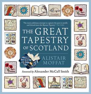 The Great Tapestry of Scotland de Alistair Moffat