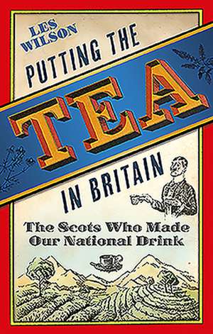 Putting the Tea in Britain de Les Wilson