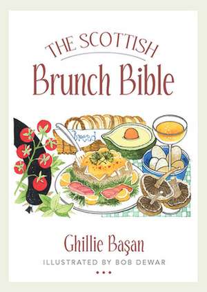 The Scottish Brunch Bible de Ghillie Basan