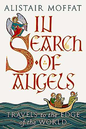 In Search of Angels de Alistair Moffat