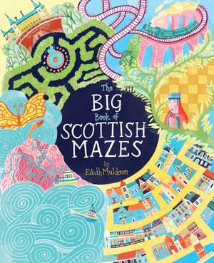 The Big Book of Scottish Mazes de Eilidh Muldoon