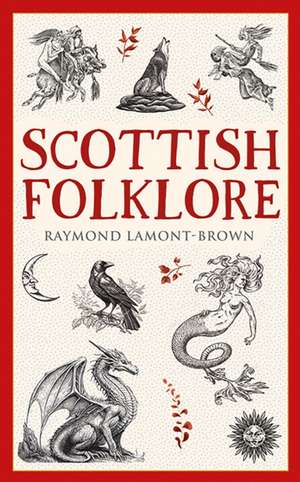 Scottish Folklore de Raymond Lamont-Brown