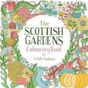 The Scottish Gardens Colouring Book de Eilidh Muldoon