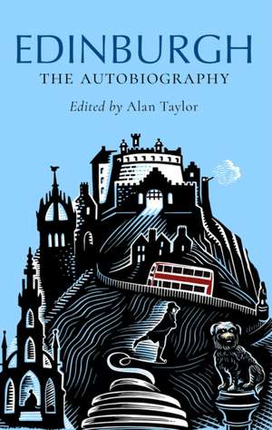 Edinburgh: The Autobiography de Alan Taylor