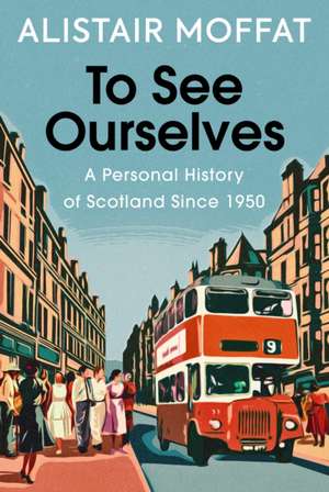 To See Ourselves de Alistair Moffat