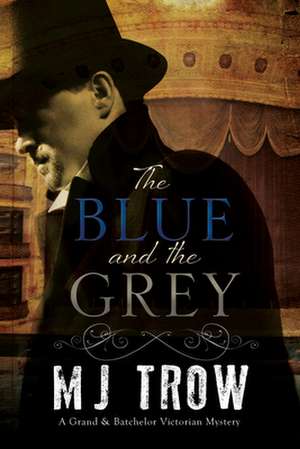 The Blue and the Grey de M. J. Trow