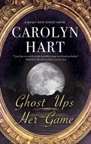 Ghost Ups Her Game de Carolyn Hart