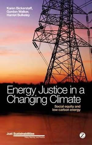 Energy Justice in a Changing Climate: Social equity and low-carbon energy de Karen Bickerstaff