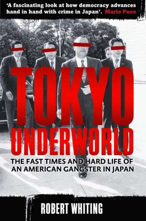 Tokyo Underworld de Robert Whiting