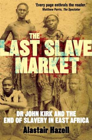 The Last Slave Market de Alastair Hazell