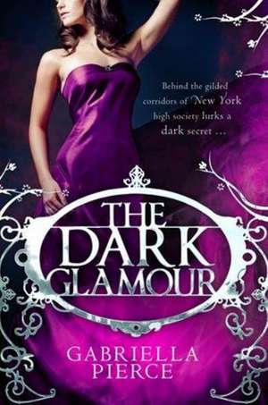 The Dark Glamour de Gabriella Pierce