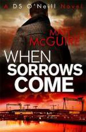 When Sorrows Come de Matt McGuire