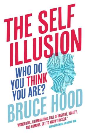 The Self Illusion de Bruce Hood