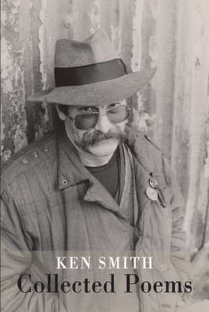 Collected Poems de Ken Smith