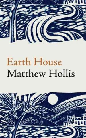 Earth House de Matthew Hollis