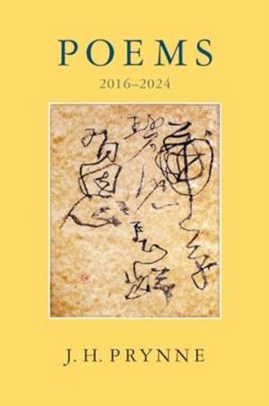 J.H. Prynne: Poems 2016-2024 de J. H. Prynne