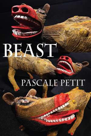 Beast de Pascale Petit