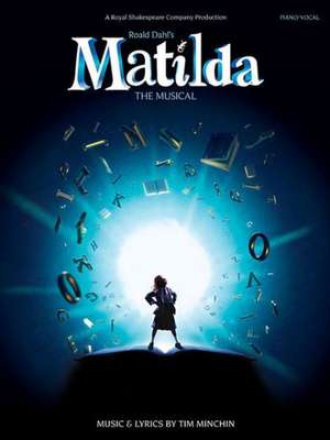 Matilda the Musical de Tim Minchin