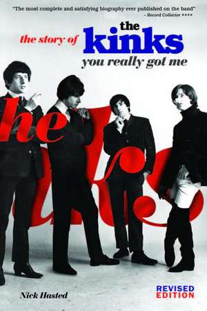 The Story of the Kinks: You Really Got Me de Nick Hasted