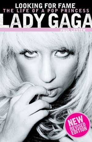 Looking for Fame: Lady Gaga (Updated Edition) de Paul Lester