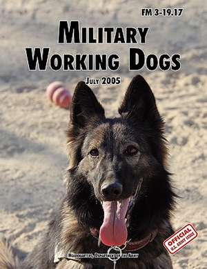 Military Working Dogs de U. S. Department of the Army