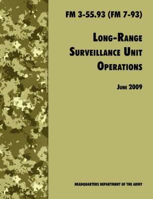 Long Range Unit Surveillance Operations FM 3-55.93 (FM 7-93) de U. S. Department of the Army