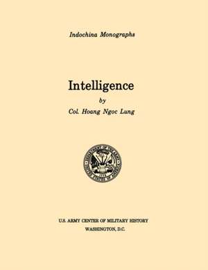 Intelligence (U.S. Army Center for Military History Indochina Monograph Series): German Experiences in World War II de Haong Ngoc Lung