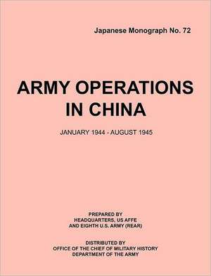 Armyoperationsinchina, January1944-December1945 (Japanese Monograph 72): Potsdam, 17 July - 2 August 1945 (World War II Inter-Allied Conferences Series) de Office of Chief Military History