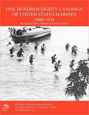 One Hundred Eighty Landings of United States Marines 1800-1934 de Harry Allanson Ellsworth