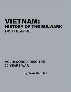 Vietnam, History of the Bulwark Tran de Tran Van Tra