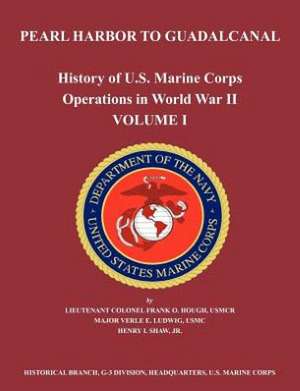 History of U.S. Marine Corps Operations in World War II. Volume I de Frank O. Hough