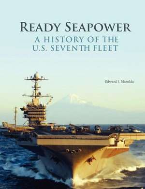 Ready Seapower de Edward J. Marolda