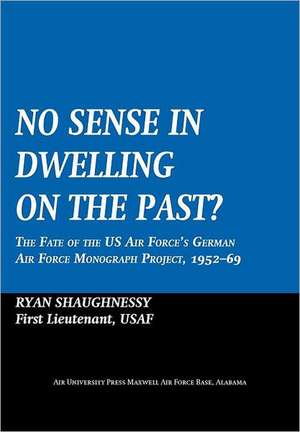 No Sense Dwelling in the Past de Ryan Shaughnessy