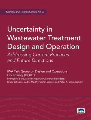 Uncertainty in Wastewater Treatment Design and Operation